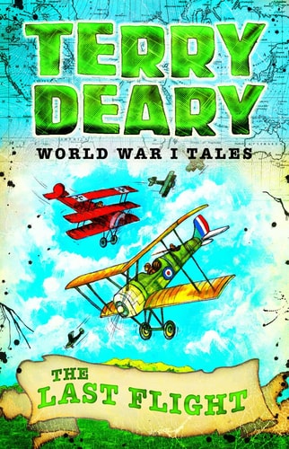 The Last Flight (World War I Tales) by Terry Deary