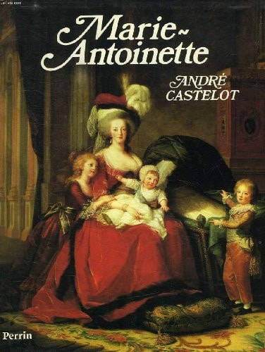 Marie-Antoinette (Shelfworn) by André Castelot