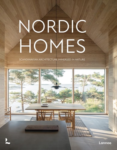 Nordic Homes Scandinavian Architecture Immersed in Nature by Agata Toromanoff