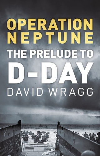 Operation Neptune: The Prelude to D-Day (shelfworn) by David Wragg