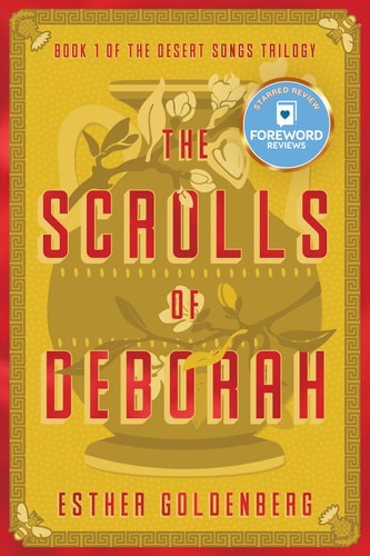 Scrolls of Deborah (Desert Songs Trilogy) by Esther Goldenberg
