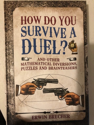 How do you Survive a Duel? And Othere Mathematical Diversions (shelfworn) by Erwin Brecher