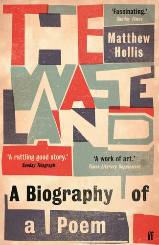 The Waste Land: a Biography of a Poem by Hollis | Matthew