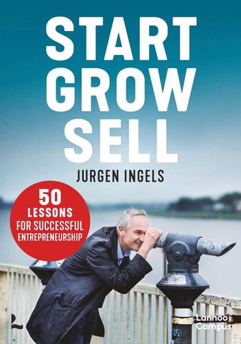 Start, Grow, Sell 50 Tips for Entrepreneurial Greatness (Shelfworn) by Jürgen Ingels