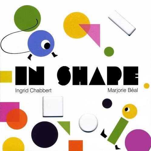In Shape (shelfworn) by Ingrid Chabbert | Marjorie Beal