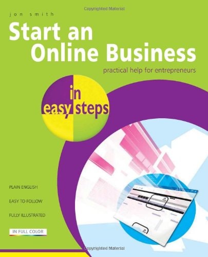 Start an Online Business in easy steps: Practical Help for Entrepreneurs (shelf worn) by Jon Smith