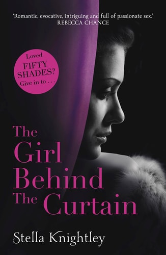 The Girl Behind the Curtain by Stella Knightley