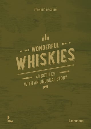 Wonderful Whiskies: 40 bottles with an unusual story by Dacquin, Fernand