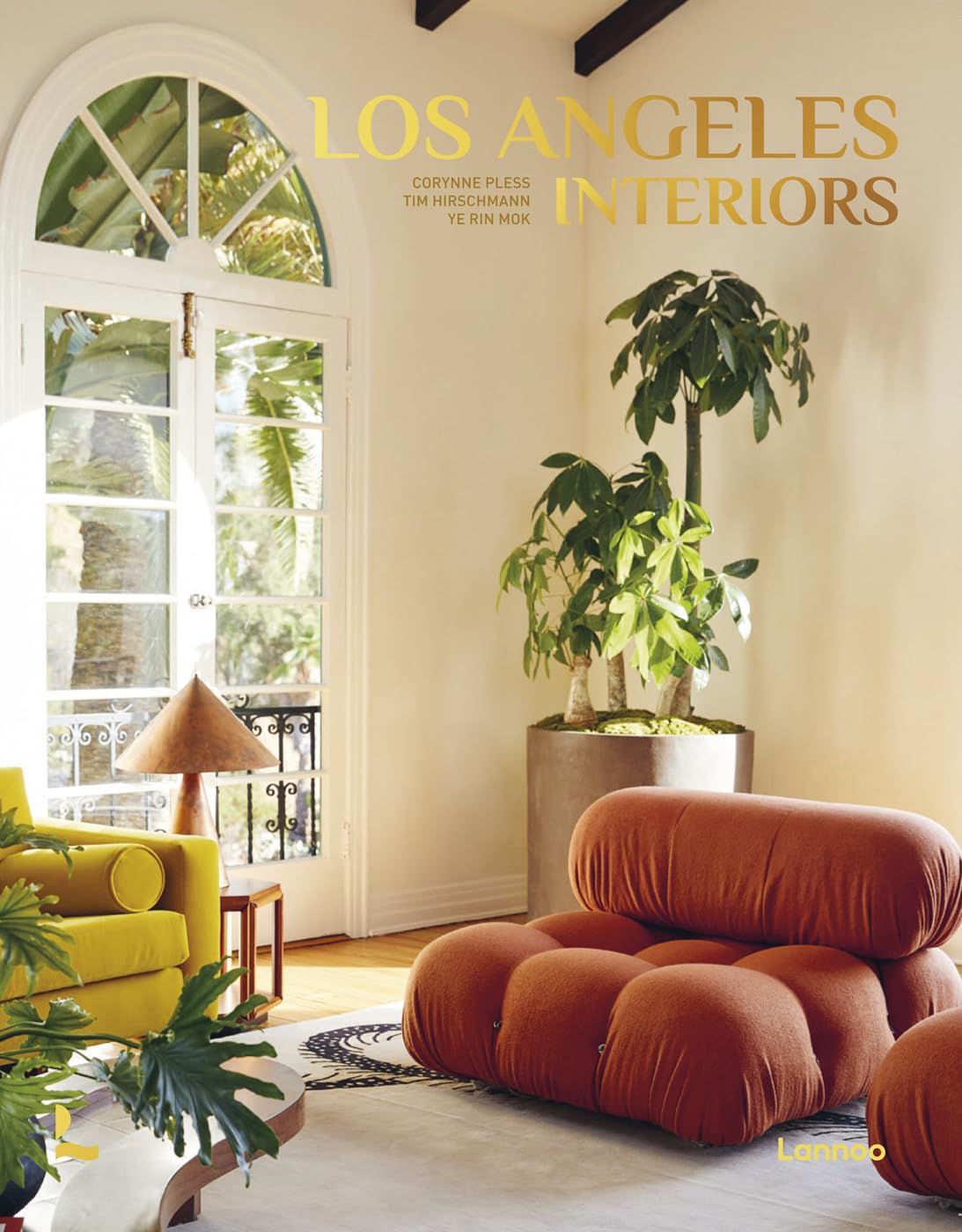 Los Angeles Interiors by Corynne Pless | Tim Herschmann | Ye Rin Mock