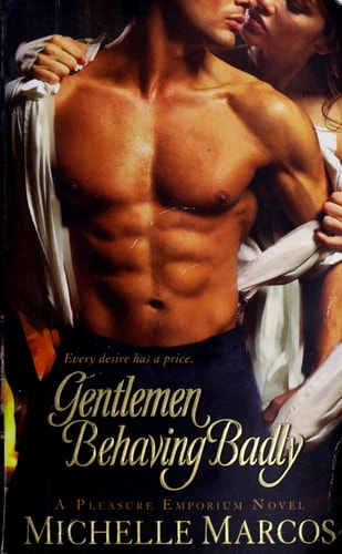 Gentlemen Behaving Badly (Shelfworn) by Michelle Marcos