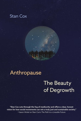 Anthropause The Beauty of Degrowth by Stan Cox