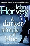 A Darker Shade of Blue (shelf worn) by Harvey, John