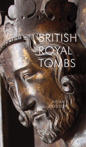British Royal Tombs (shelfworn) by Aidan Dodson