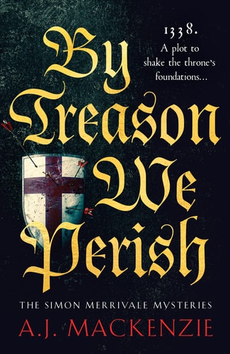 By Treason We Perish by A. J. MacKenzie
