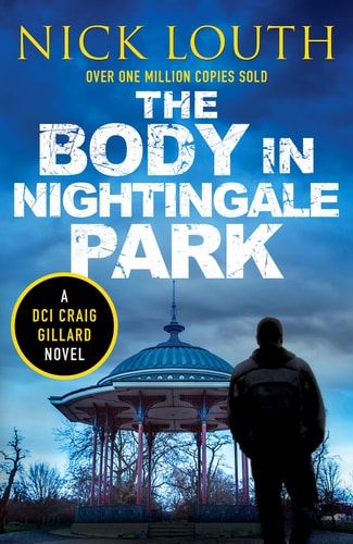Body in Nightingale Park (DCI Craig Gillard Crime Thrillers) by Nick Louth