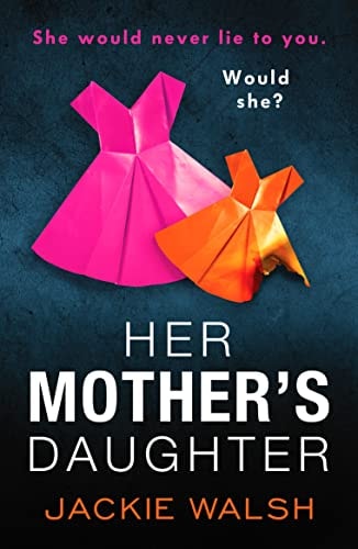 Her Mother's Daughter by Jackie Walsh