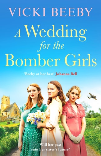 A Wedding for the Bomber Girls by Vicki Beeby