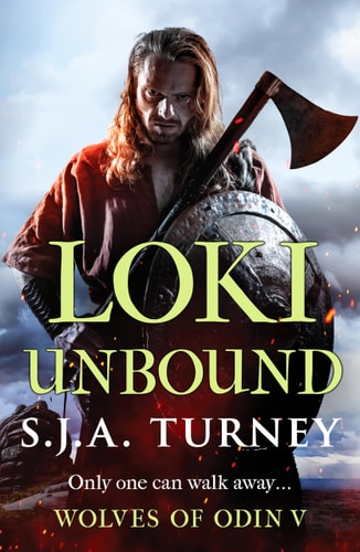 Loki Unbound (Wolves of Odin Book 5) by S.J.A. Turney