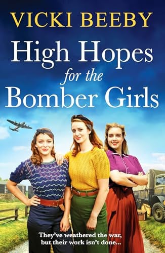 High Hopes for the Bomber Girls by Vicki Beeby