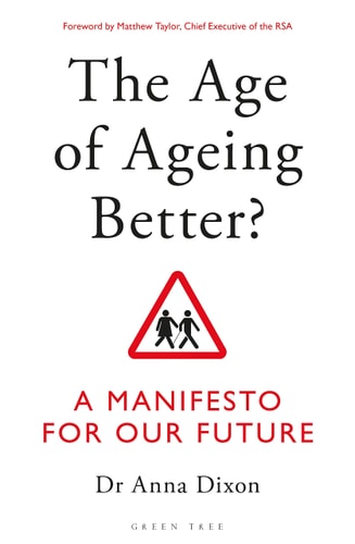 (TXS) The Age Of Ageing Better? by Anna Dixon