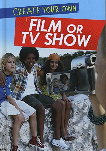 Erstellen Sie Ihren eigenen Film oder Ihre eigene Fernsehsendung (Ignite: Media Genius) von Matthew Anniss