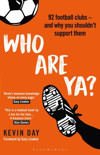 Who Are Ya?: 92 Football Clubs & Why You Shouldnt Support Them (Globalizing Sport Studies) by Kevin Day
