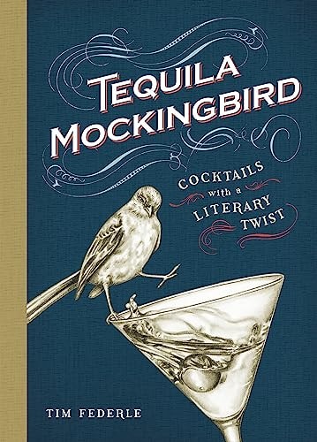 Tequila Mockingbird: Cocktails with a Literary Twist (light shelfware) by Tim Federle
