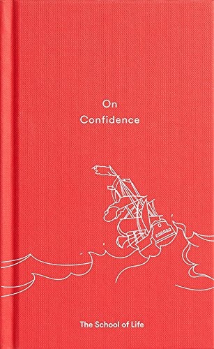 On Confidence (Essay Books) by The School of Life