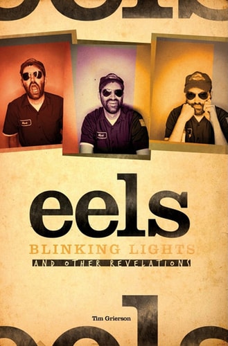 Eels: Blinking Lights and Other Revelations by Tim Grierson