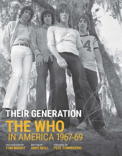 Their Generation The Who in America 1967-1969 by Tom Wright