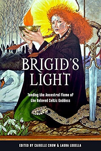 Brigid's Light: Tending the Ancestral Flame of the Beloved Celtic Goddess(Shelfworn) by Cairelle Crow | Laura Louella | Judika Illes