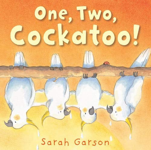 One, Two, Cockatoo! by Sarah Garson