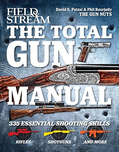 The Total Gun Manual (Field & Stream) 335 Essential Shooting Skills (shelfworn) by Phil Bourjaily | David Petzal