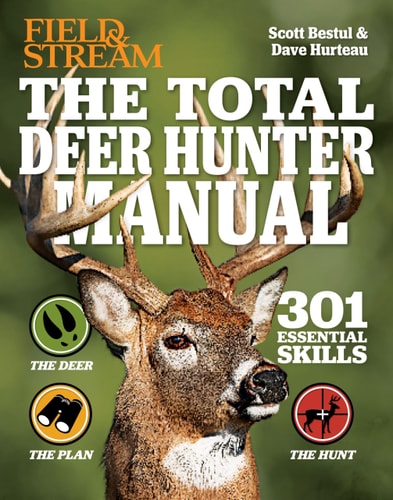 The Total Deer Hunter Manual (Field & Stream) 301 Hunting Skills You Need by Scott Bestul | David Hurteau