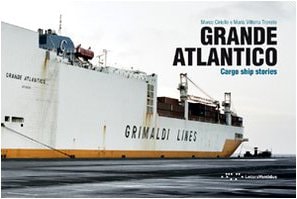 Grande Atlantico: Cargo Ship Stories (Englisch und Spanisch) von Ciriello, Marco