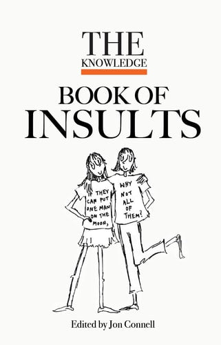 The Knowledge Book of Insults by ed. Jon Connell