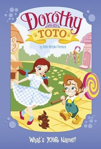Dorothy & Toto: Wie heißt du? von Debbi Michiko Florence