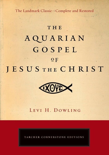 The Aquarian Gospel of Jesus the Christ (Tarcher Cornerstone Editions)(Shelfworn) by Levi H. Dowling