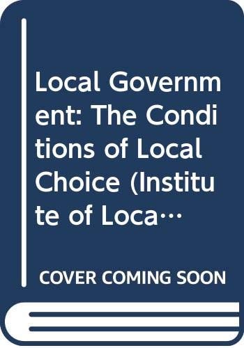 Local Government The Conditions of Local Choice (Shelfworn) by John Stewart