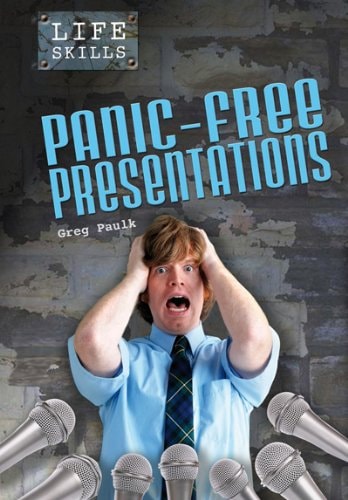 Panic-free Presentations by Greg Paulk | Elisa Paulk