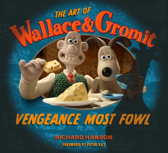 Art of Wallace & Gromit: Vengeance Most Fowl by Richard Hansom