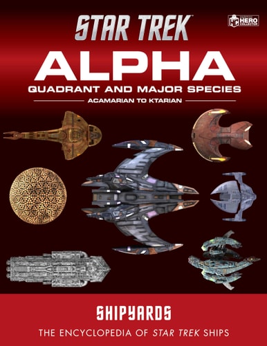 Star Trek Shipyards: Alpha Quadrant and Major Species Volume 1 by Ben Robinson