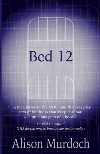 Bed 12 von Alison Murdoch (Autorin), Dr. Easton Ava (Nachwort), Dr. Hammond Phil (Vorwort) (TXS)