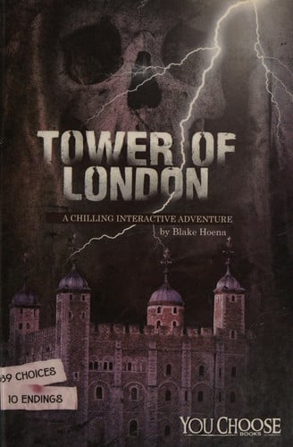 You Choose: Tower Of London by Blake Hoena