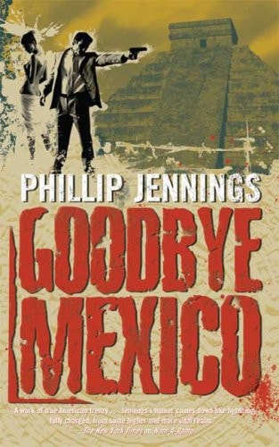 Goodbye Mexico (Shelfworn) by Phillip Jennings