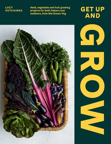 Get Up and Grow: 20 essbare Gartenprojekte für drinnen und draußen, von She Grows Veg von Hutchings, Lucy