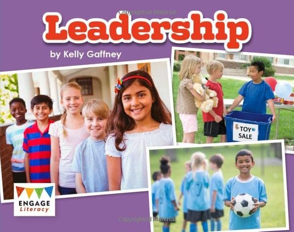 Leadership (Engage Literacy: Engage Literacy Turquoise - Extension A) by Kelly Gaffney