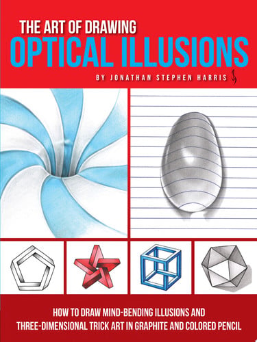 Art of drawing optical illusions - how to draw mind-bending illusions and t by Harris, Jonathan Stephen