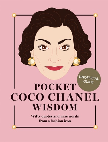 Pocket Coco Chanel Wisdom: Witty Quotes & Wise Words from a Fashion Icon by Hardie Grant Books