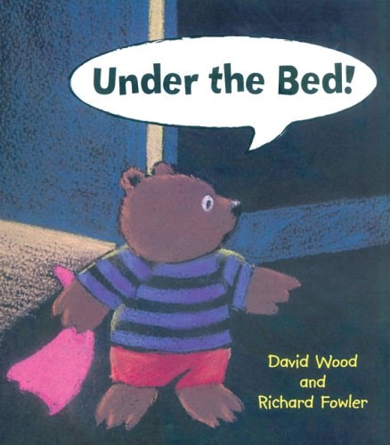 Unter dem Bett! von David Wood und Richard Fowler